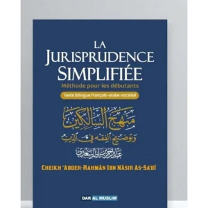 La jurisprudence simplifiée : Méthode pour les débutants – Cheikh As-Sa&rsquo;di – Bilingue (Français/Arabe)